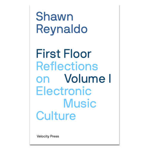 First Floor: Reflections on Electronic Music Culture, Volume 1 – Paperback Book