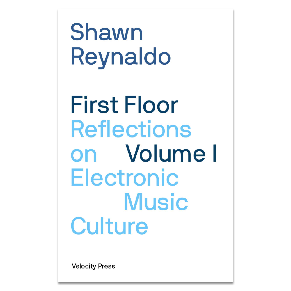 First Floor: Reflections on Electronic Music Culture, Volume 1 – Paperback Book