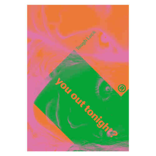 Tough Luck: You Out Tonight? – Hardback Book