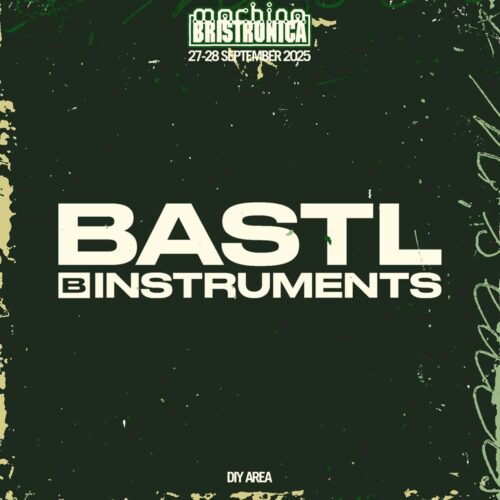 Bastl Instruments DIY Workshop: Machina Bristronica 2025 (Reservation)