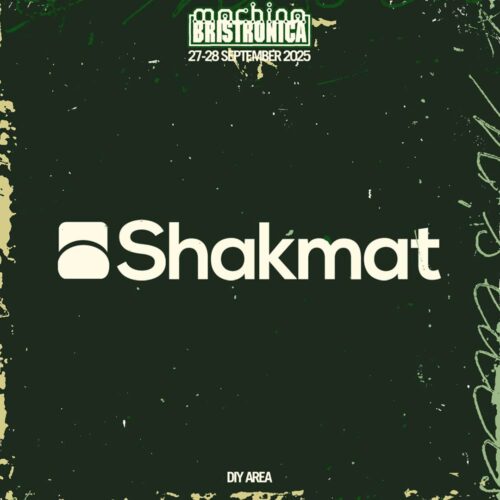 Shakmat DIY Workshop: Machina Bristronica 2025 (Reservation)