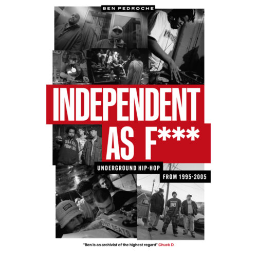 Independent As F***: Underground Hip-Hop from 1995-2055 – Paperback